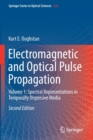 Electromagnetic and Optical Pulse Propagation : Volume 1: Spectral Representations in Temporally Dispersive Media - Book