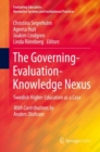 The Governing-Evaluation-Knowledge Nexus : Swedish Higher Education as a Case - Book