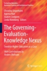 The Governing-Evaluation-Knowledge Nexus : Swedish Higher Education as a Case - Book