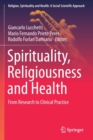 Spirituality, Religiousness and Health : From Research to Clinical Practice - Book