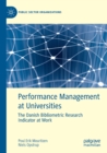 Performance Management at Universities : The Danish Bibliometric Research Indicator at Work - Book