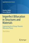 Imperfect Bifurcation in Structures and Materials : Engineering Use of Group-Theoretic Bifurcation Theory - Book