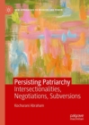 Persisting Patriarchy : Intersectionalities, Negotiations, Subversions - Book