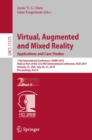 Virtual, Augmented and Mixed Reality. Applications and Case Studies : 11th International Conference, VAMR 2019, Held as Part of the 21st HCI International Conference, HCII 2019, Orlando, FL, USA, July - Book