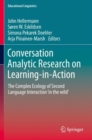 Conversation Analytic Research on Learning-in-Action : The Complex Ecology of Second Language Interaction ‘in the wild’ - Book