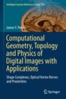 Computational Geometry, Topology and Physics of Digital Images with Applications : Shape Complexes, Optical Vortex Nerves and Proximities - Book