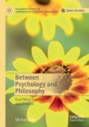 Between Psychology and Philosophy : East-West Themes and Beyond - Book
