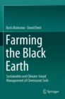 Farming the Black Earth : Sustainable and Climate-Smart Management of Chernozem Soils - Book