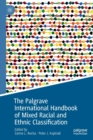 The Palgrave International Handbook of Mixed Racial and Ethnic Classification - Book