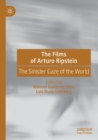 The Films of Arturo Ripstein : The Sinister Gaze of the World - Book
