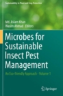 Microbes for Sustainable Insect Pest Management : An Eco-friendly Approach - Volume 1 - Book