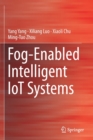 Fog-Enabled Intelligent IoT Systems - Book