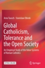 Global Catholicism, Tolerance and the Open Society : An Empirical Study of the Value Systems of Roman Catholics - Book