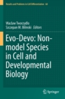 Evo-Devo: Non-model Species in Cell and Developmental Biology - Book