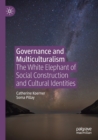 Governance and Multiculturalism : The White Elephant of Social Construction and Cultural Identities - Book