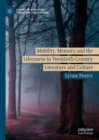 Mobility, Memory and the Lifecourse in Twentieth-Century Literature and Culture - Book