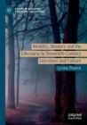 Mobility, Memory and the Lifecourse in Twentieth-Century Literature and Culture - Book