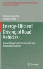 Energy-Efficient Driving of Road Vehicles : Toward Cooperative, Connected, and Automated Mobility - Book