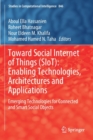 Toward Social Internet of Things (SIoT): Enabling Technologies, Architectures and Applications : Emerging Technologies for Connected and Smart Social Objects - Book