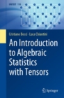 An Introduction to Algebraic Statistics with Tensors - Book