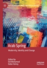 Arab Spring : Modernity, Identity and Change - Book