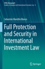 Full Protection and Security in International Investment Law - Book