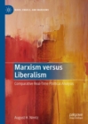 Marxism versus Liberalism : Comparative Real-Time Political Analysis - Book