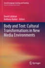 Body and Text: Cultural Transformations in New Media Environments - Book