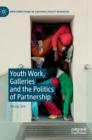 Youth Work, Galleries and the Politics of Partnership - Book