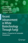 Recent Advancement in White Biotechnology Through Fungi : Volume 3: Perspective for Sustainable Environments - Book