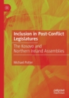 Inclusion in Post-Conflict Legislatures : The Kosovo and Northern Ireland Assemblies - Book