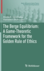 The Berge Equilibrium: A Game-Theoretic Framework for the Golden Rule of Ethics - Book