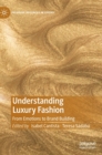 Understanding Luxury Fashion : From Emotions to Brand Building - Book