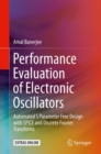 Performance Evaluation of Electronic Oscillators : Automated S Parameter Free Design with SPICE and Discrete Fourier Transforms - Book
