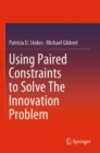 Using Paired Constraints to Solve The Innovation Problem - Book