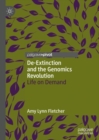 De-Extinction and the Genomics Revolution : Life on Demand - Book