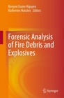 Forensic Analysis of Fire Debris and Explosives - Book
