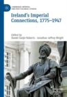 Ireland’s Imperial Connections, 1775–1947 - Book