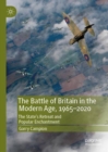 The Battle of Britain in the Modern Age, 1965–2020 : The State’s Retreat and Popular Enchantment - Book