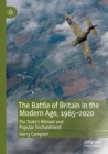 The Battle of Britain in the Modern Age, 1965–2020 : The State’s Retreat and Popular Enchantment - Book