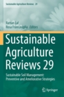 Sustainable Agriculture Reviews 29 : Sustainable Soil Management: Preventive and Ameliorative Strategies - Book