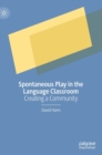 Spontaneous Play in the Language Classroom : Creating a Community - Book