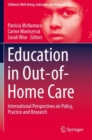 Education in Out-of-Home Care : International Perspectives on Policy, Practice and Research - Book