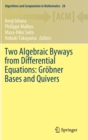 Two Algebraic Byways from Differential Equations: Grobner Bases and Quivers - Book