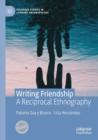 Writing Friendship : A Reciprocal Ethnography - Book