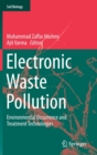 Electronic Waste Pollution : Environmental Occurrence and Treatment Technologies - Book