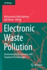 Electronic Waste Pollution : Environmental Occurrence and Treatment Technologies - Book