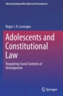 Adolescents and Constitutional Law : Regulating Social Contexts of Development - Book