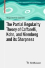 The Partial Regularity Theory of Caffarelli, Kohn, and Nirenberg and its Sharpness - Book