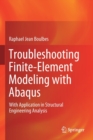Troubleshooting Finite-Element Modeling with Abaqus : With Application in Structural Engineering Analysis - Book